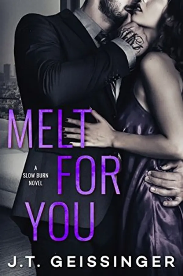Melt for You (Slow Burn, #2) by J.T. Geissinger cover