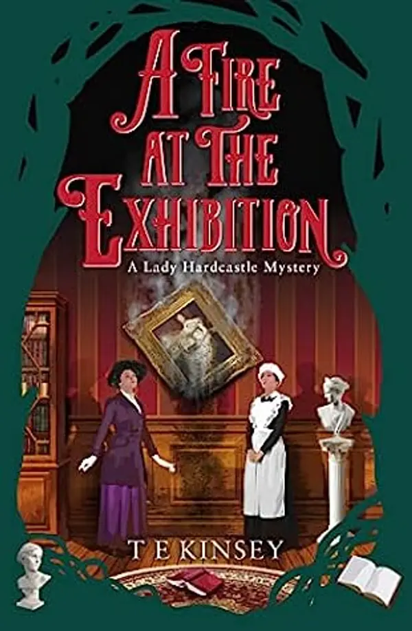 A Fire at the Exhibition (Lady Hardcastle Mysteries #10) by T.E. Kinsey cover
