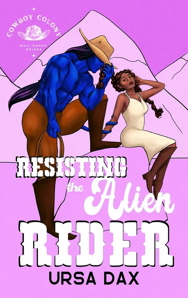 Resisting the Alien Rider (Cowboy Colony Mail-Order Brides, #3) by Ursa Dax cover