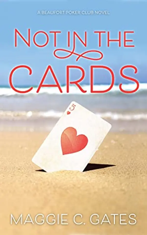 Not in the Cards (Beaufort Poker Club, #5) by Maggie C. Gates cover