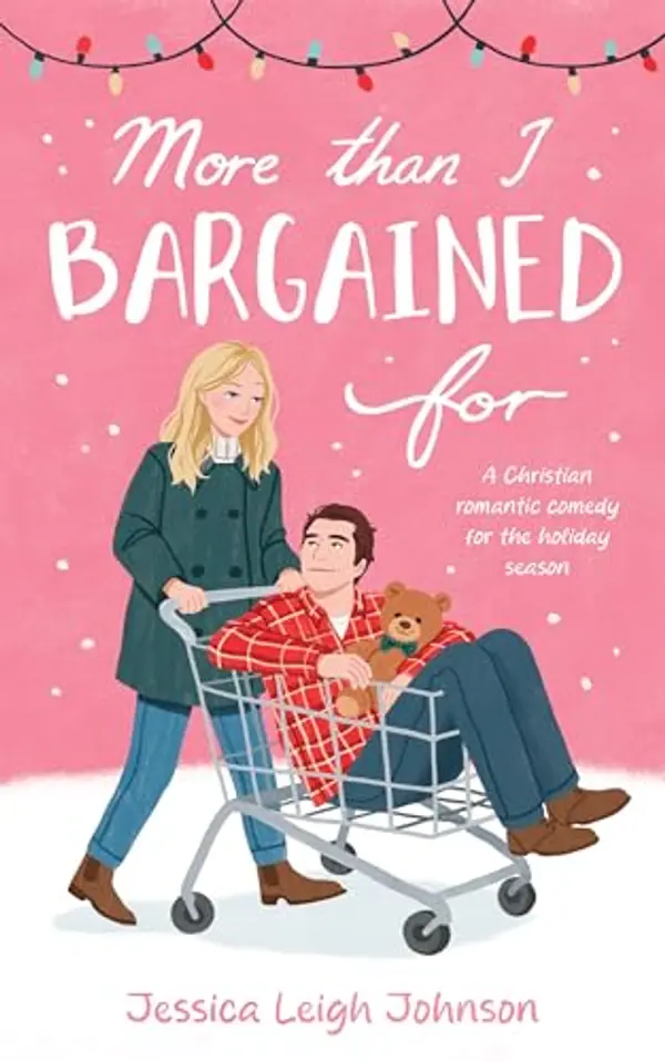 More Than I Bargained For: A Christian Romantic Comedy for the Holiday Season by Jessica Leigh Johnson cover
