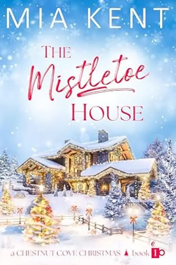 The Mistletoe House (Chestnut Cove Christmas Book 1) by Mia Kent cover