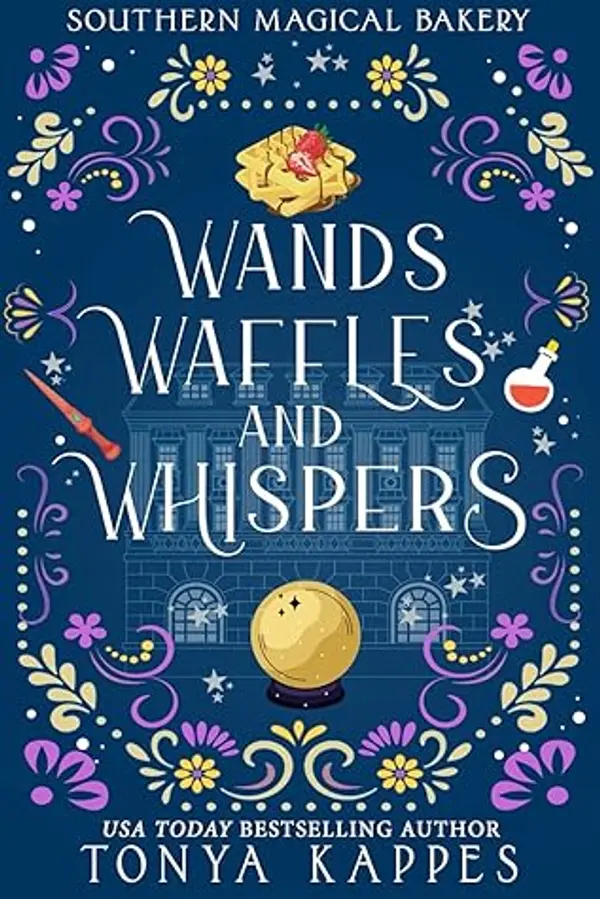 Wands, Waffles, and Whispers (Southern Magical Bakery Book 2) by Tonya Kappes cover