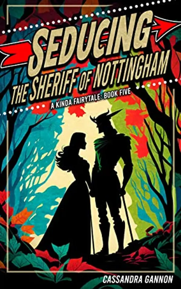 Seducing the Sheriff of Nottingham (A Kinda Fairytale, #5) by Cassandra Gannon cover