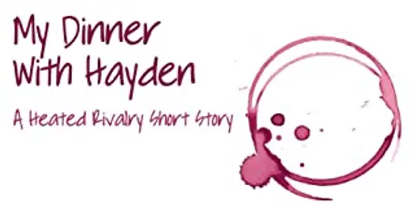 My Dinner with Hayden: A Heated Rivalry Short Story (Game Changers, #2.5) by Rachel  Reid cover