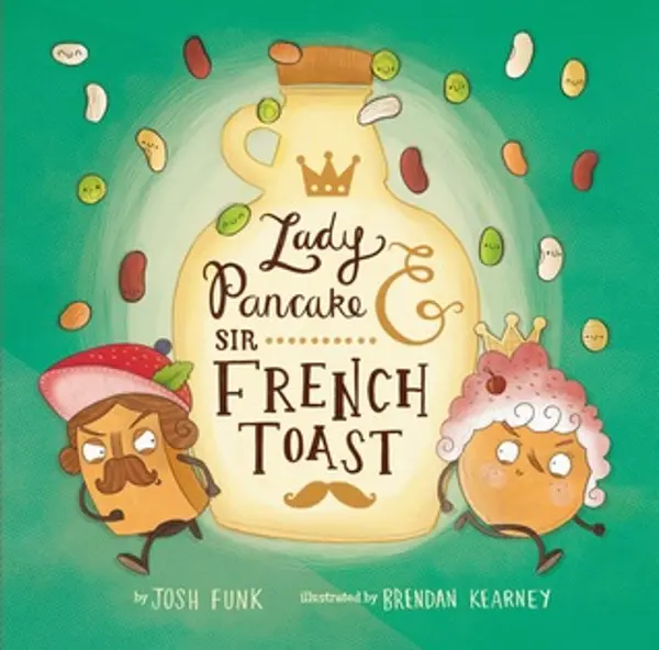 Lady Pancake & Sir French Toast by Josh Funk cover