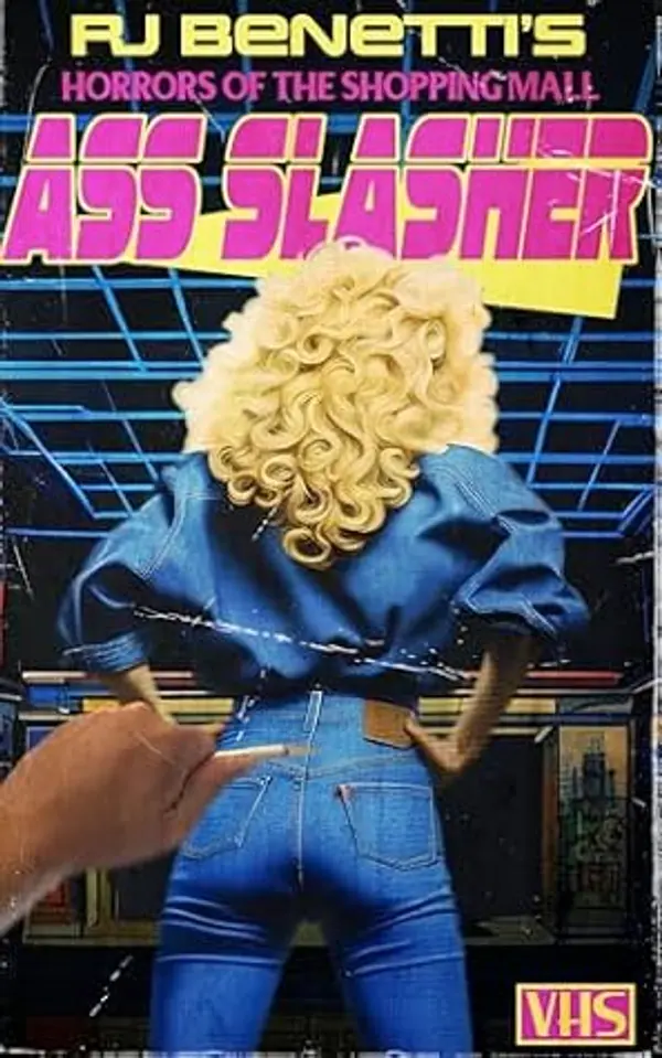 Horrors of The Shopping Mall Ass Slasher (Never Made Movies) by R.J. Benetti cover