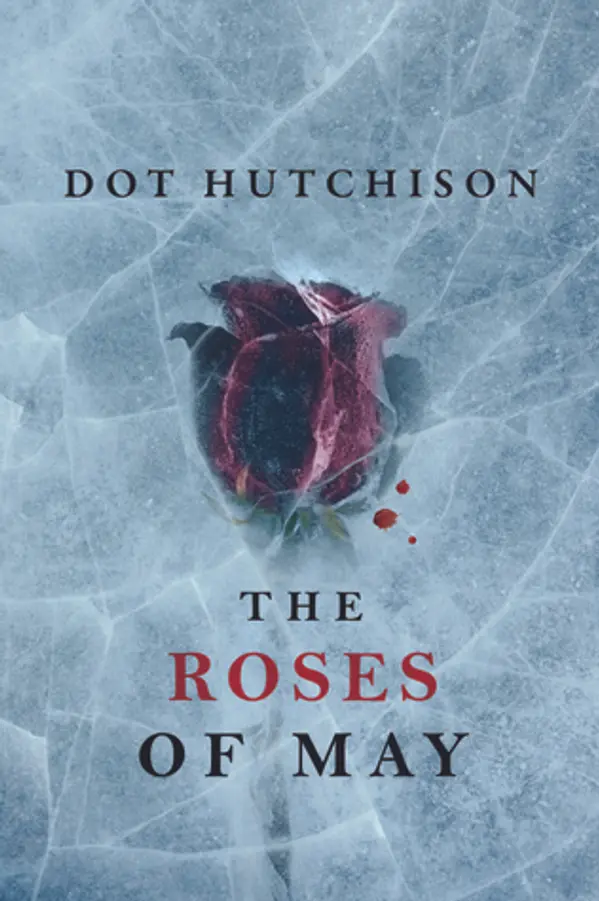 Roses of May (The Collector, #2) by Dot Hutchison cover