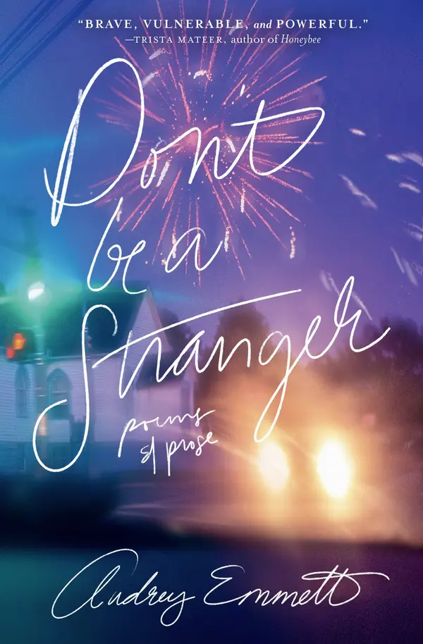 Don't Be a Stranger: Poems and Prose by Audrey Emmett cover