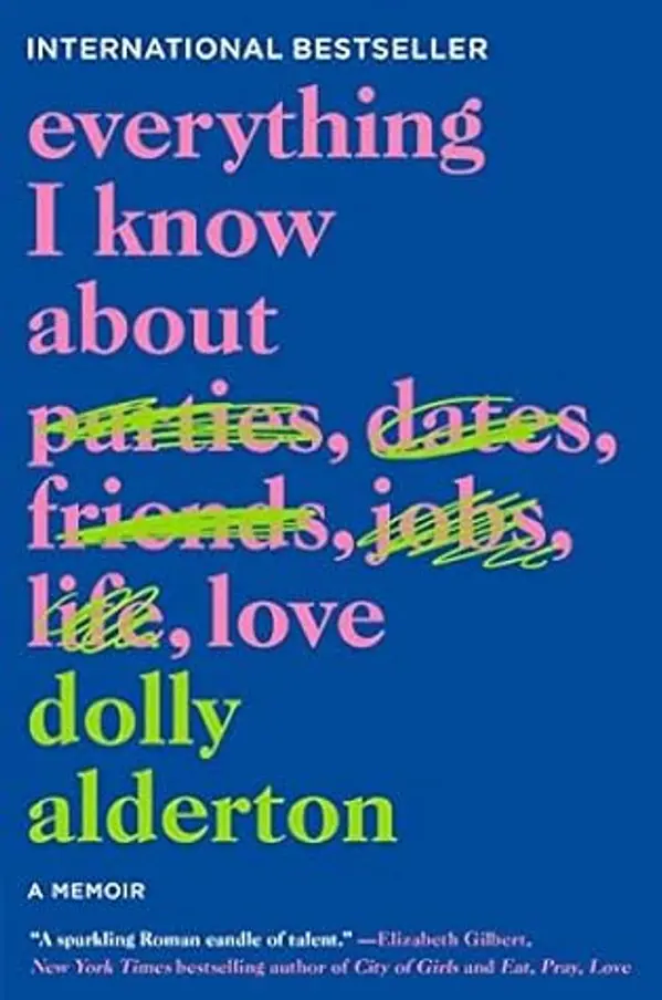 NEW-Everything I Know About Love: A Memoir by Dolly Alderton cover