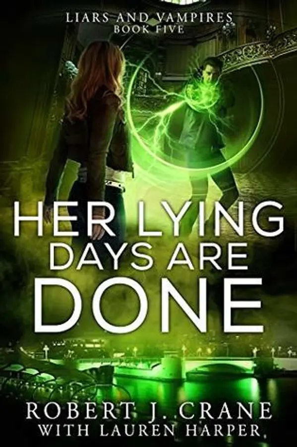 Her Lying Days Are Done (Liars and Vampires, #5) by Robert J. Crane cover