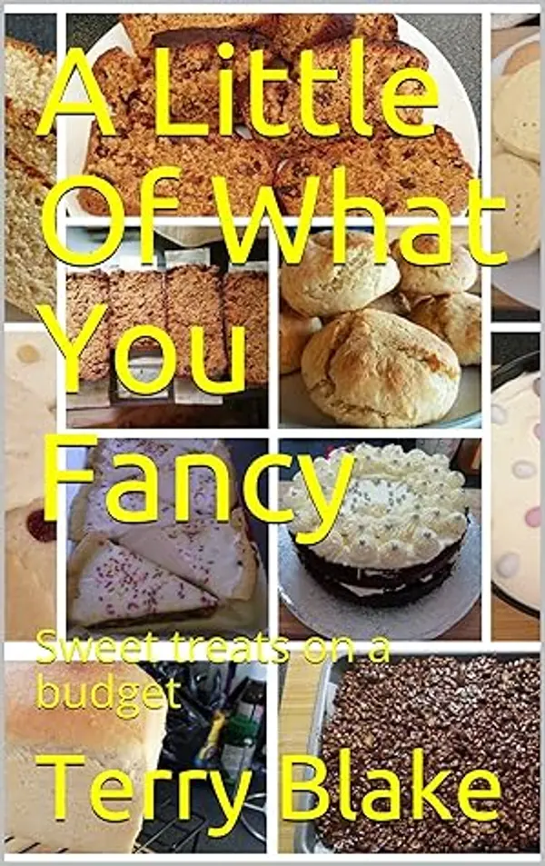 A Little Of What You Fancy: Sweet treats on a budget (Budget Cookbooks Book 6) by Terry Blake cover