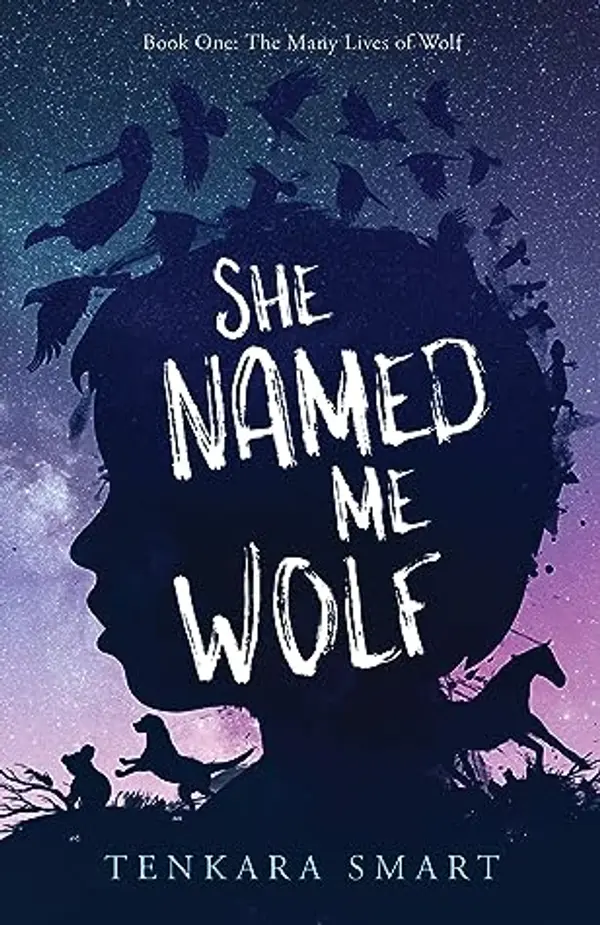 She Named Me Wolf (The Many Lives of Wolf, #1) by Tenkara Smart cover