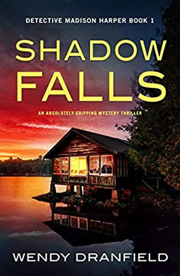 Shadow Falls (Detective Madison Harper, #1) by Wendy Dranfield cover