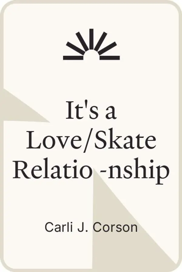 It's a Love/Skate Relationship by Carli J. Corson cover
