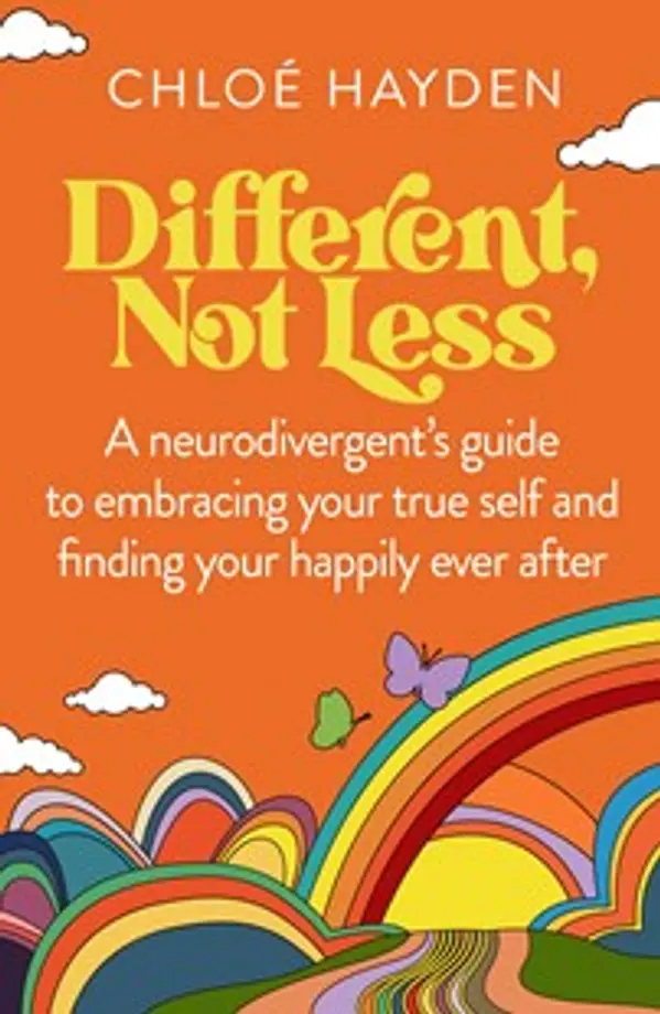 Different, Not Less: A neurodivergent's guide to embracing your true self and finding your happily ever after by Chloé Hayden cover