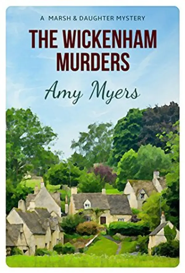 The Wickenham Murders (Marsh & Daughter #1) by Amy Myers cover