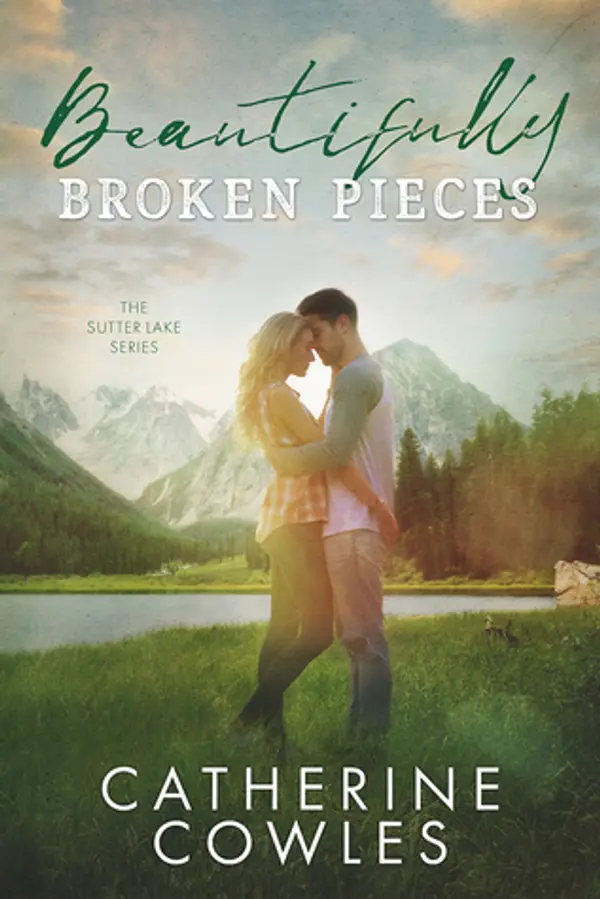 Beautifully Broken Pieces (Sutter Lake, #1) by Catherine Cowles cover