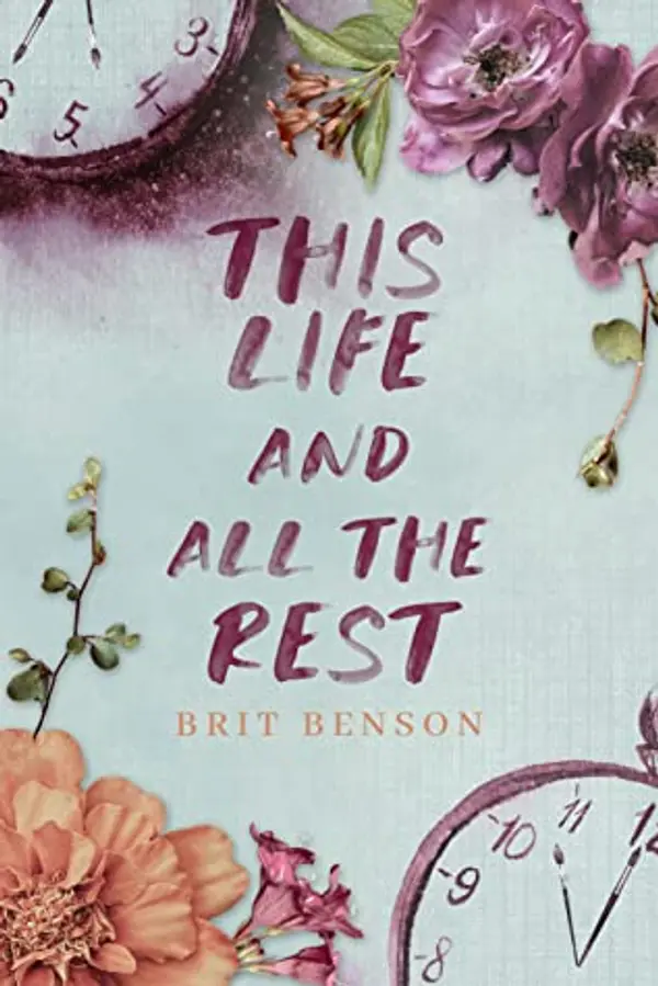 This Life and All the Rest (Next Life Duet, #2) by Brit Benson cover