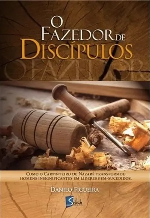 O Fazedor de Discípulos by Danilo Figueira cover