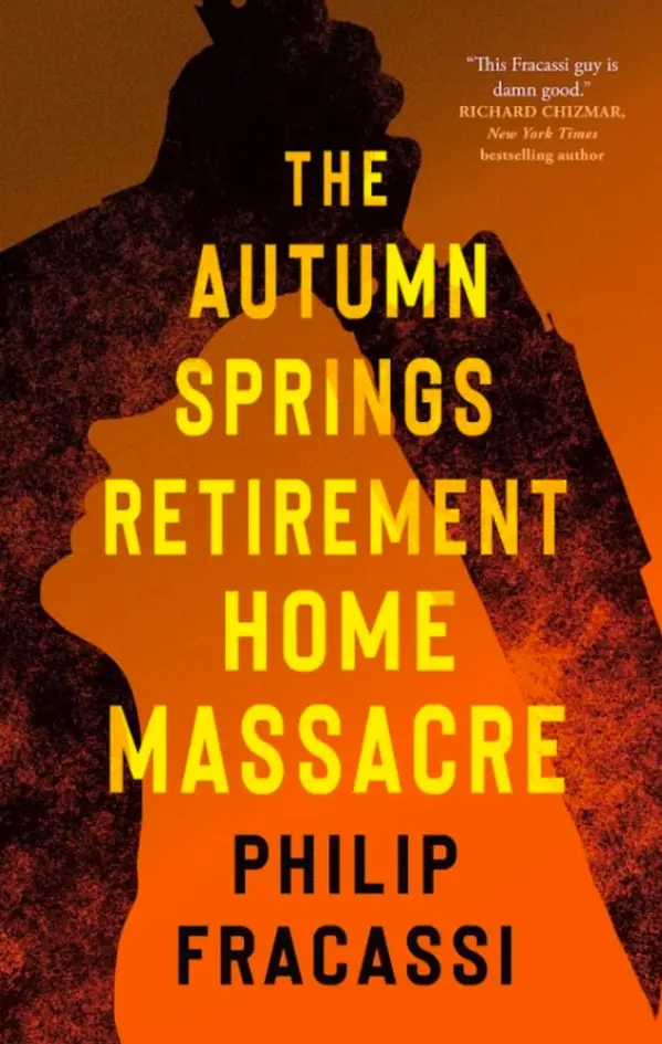 The Autumn Springs Retirement Home Massacre by Philip Fracassi cover