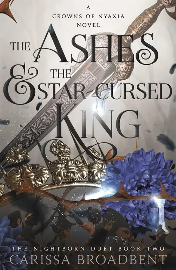 The Ashes and the Star-Cursed King (Crowns of Nyaxia, #2) by Carissa Broadbent cover