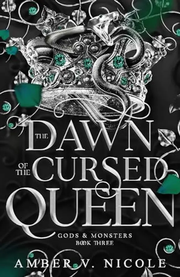 The Dawn of the Cursed Queen (Gods and Monsters, #3) by Amber V. Nicole cover