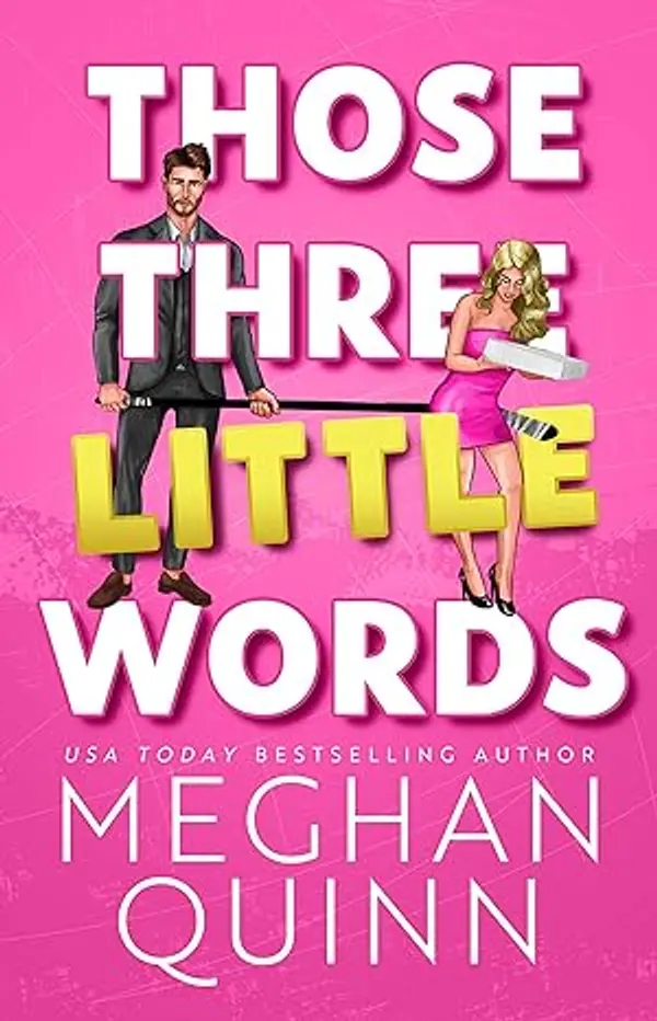 Those Three Little Words by Meghan Quinn cover
