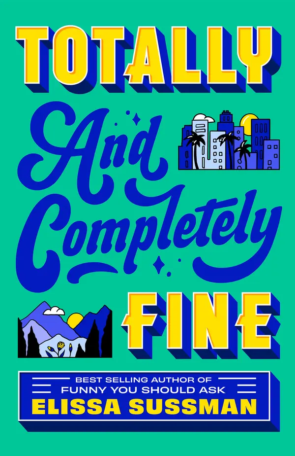 Totally and Completely Fine: A Novel by Elissa Sussman cover