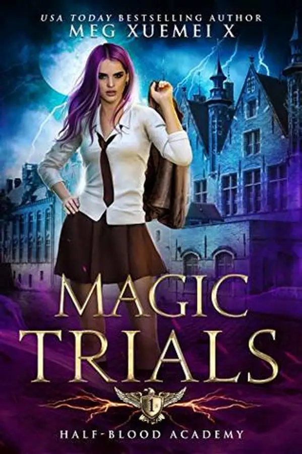 Magic Trials (Half-Blood Academy, #1) by Meg Xuemei X cover