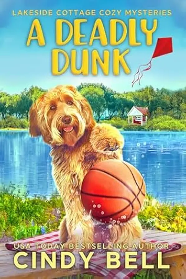 A Deadly Dunk (Lakeside Cottage Cozy Mysteries Book 4) by Cindy Bell cover