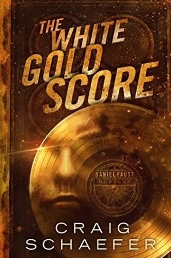 The White Gold Score (Daniel Faust, #1.5) by Craig Schaefer cover