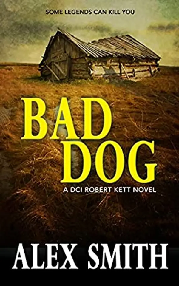 Bad Dog (DCI Kett #2) by Alex  Smith cover
