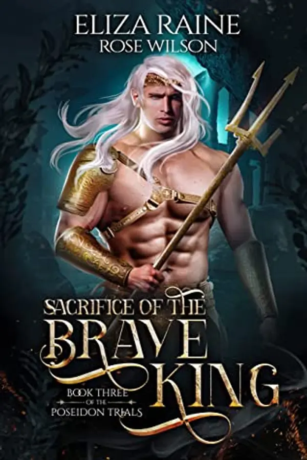 Sacrifice of the Brave King (The Poseidon Trials, #3) by Eliza Raine cover