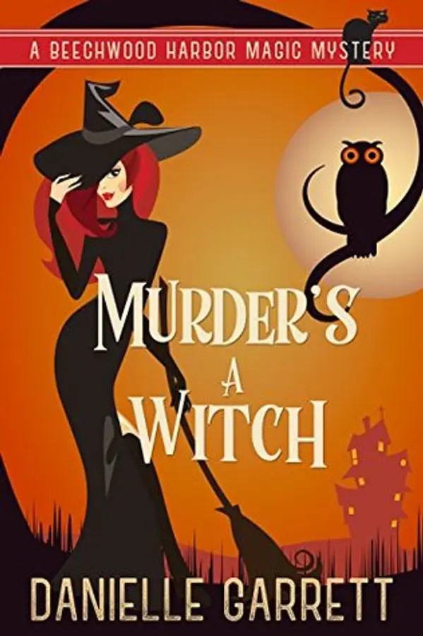 Murder's a Witch (Beechwood Harbor Magic Mystery, #1) by Danielle Garrett cover