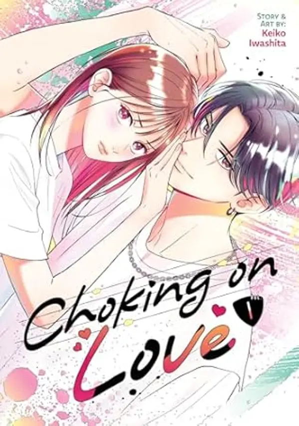 Choking on Love Vol. 1 by Keiko Iwashita cover