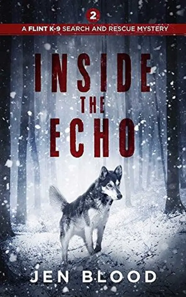 Inside the Echo (The Flint K-9 Search and Rescue Mysteries #2) by Jen Blood cover