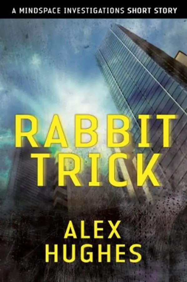 Rabbit Trick (Mindspace Investigations, #0.5) by Alex  Hughes cover