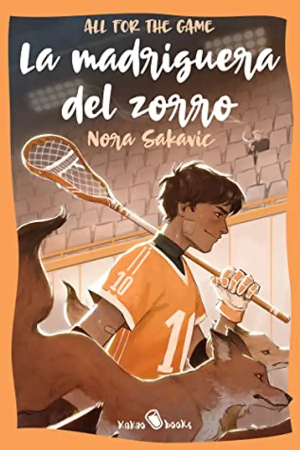 La madriguera del zorro (All for the Game, #1) by Nora Sakavic cover