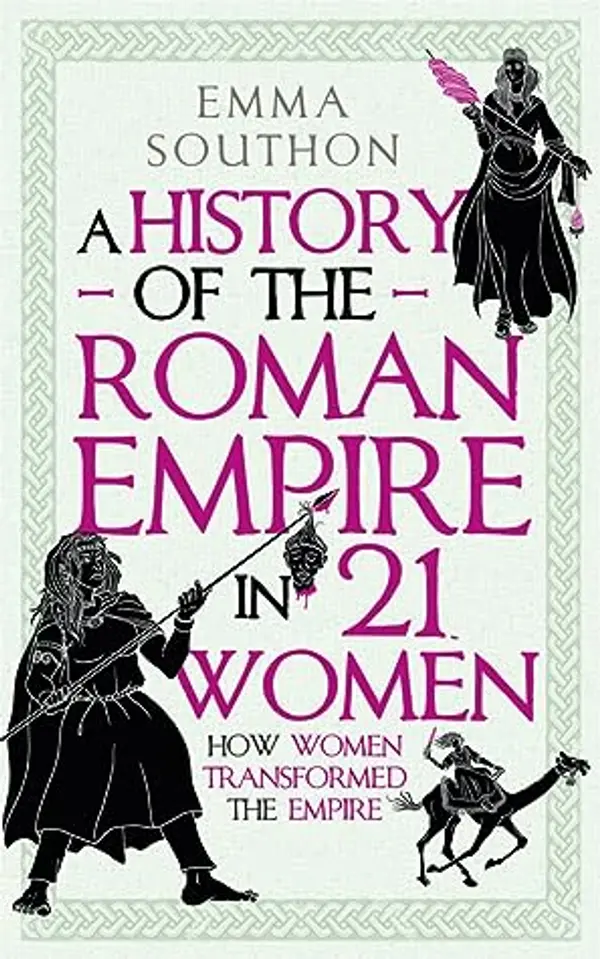 A History of the Roman Empire in 21 Women by Emma Southon cover