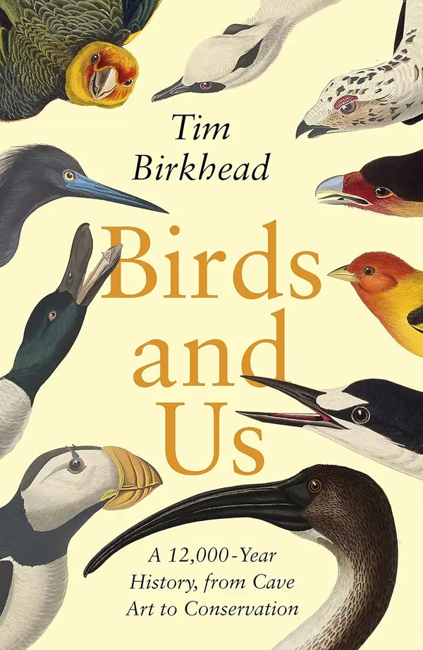 Birds and Us: A 12,000 Year History, from Cave Art to Conservation by Tim Birkhead cover