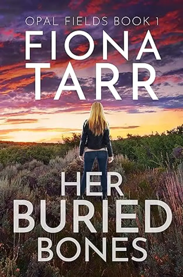 Her Buried Bones (Opal Fields #1) by Fiona Tarr cover