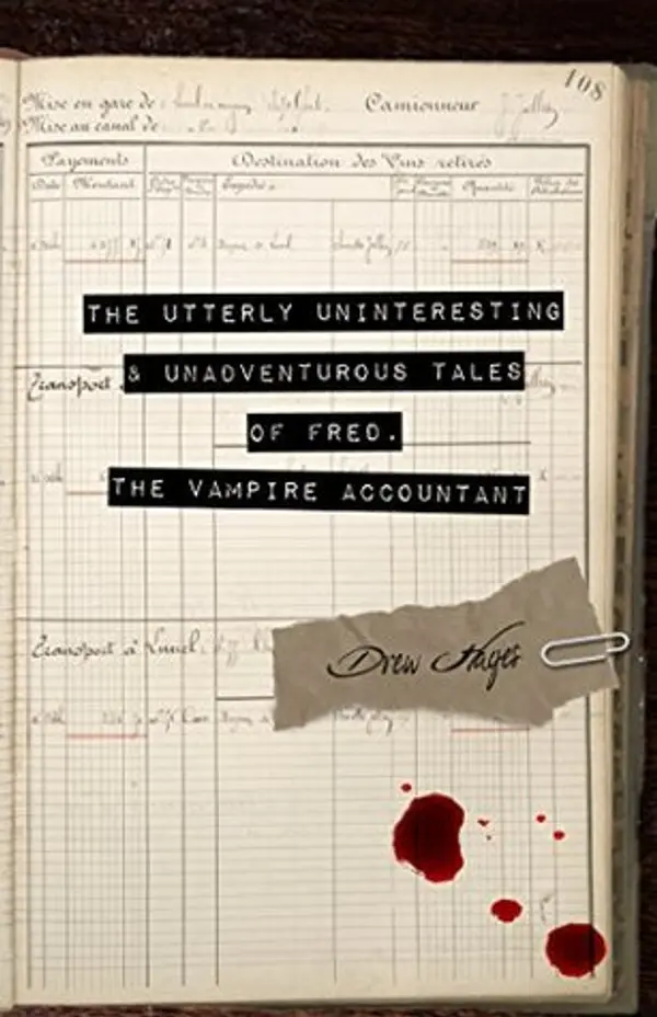 The Utterly Uninteresting and Unadventurous Tales of Fred, the Vampire Accountant by Drew  Hayes cover