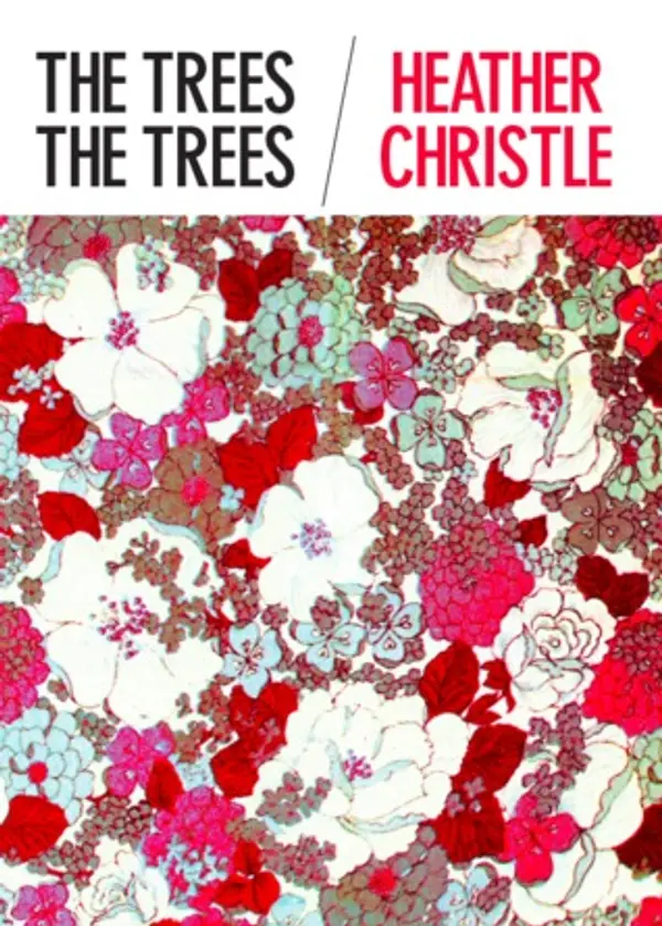 The Trees The Trees by Heather Christle cover