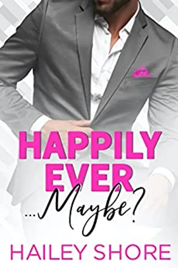 Happily Ever... Maybe? (Calico Cove, #1) by Hailey Shore cover