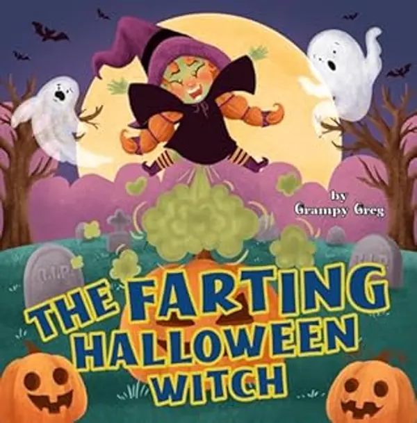 The Farting Halloween Witch: Funny Farting Book For Kids: Read Aloud Rhyming Story Picture Book For Children & Early Readers by Grampy Greg cover