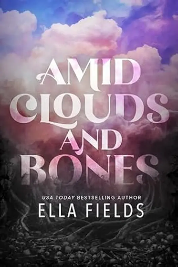 Amid Clouds and Bones by Ella Fields cover
