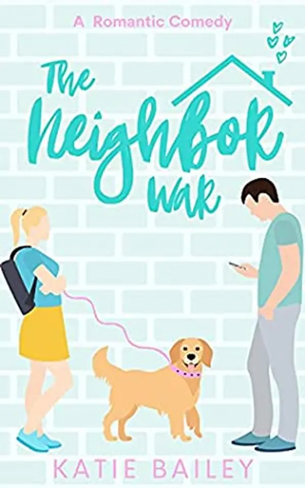The Neighbor War (Only in Atlanta #2) by Katie Bailey cover
