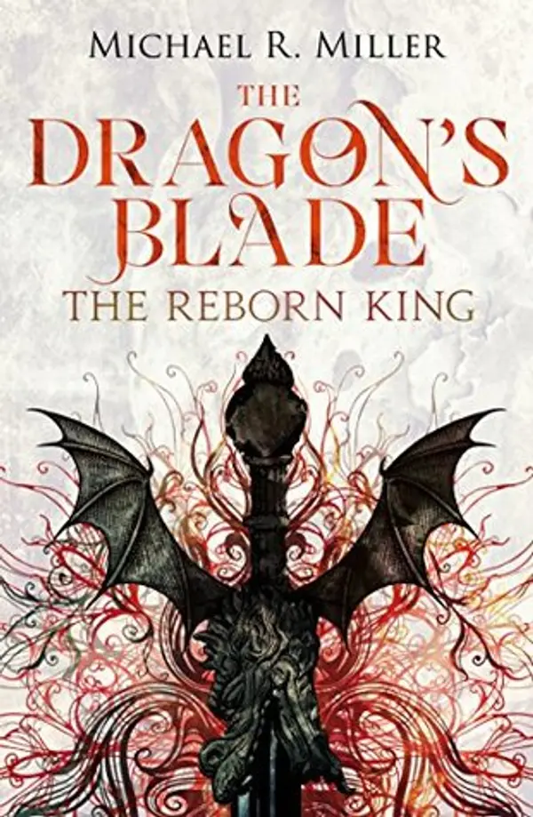 The Reborn King (The Dragon's Blade #1) by Michael R.  Miller cover