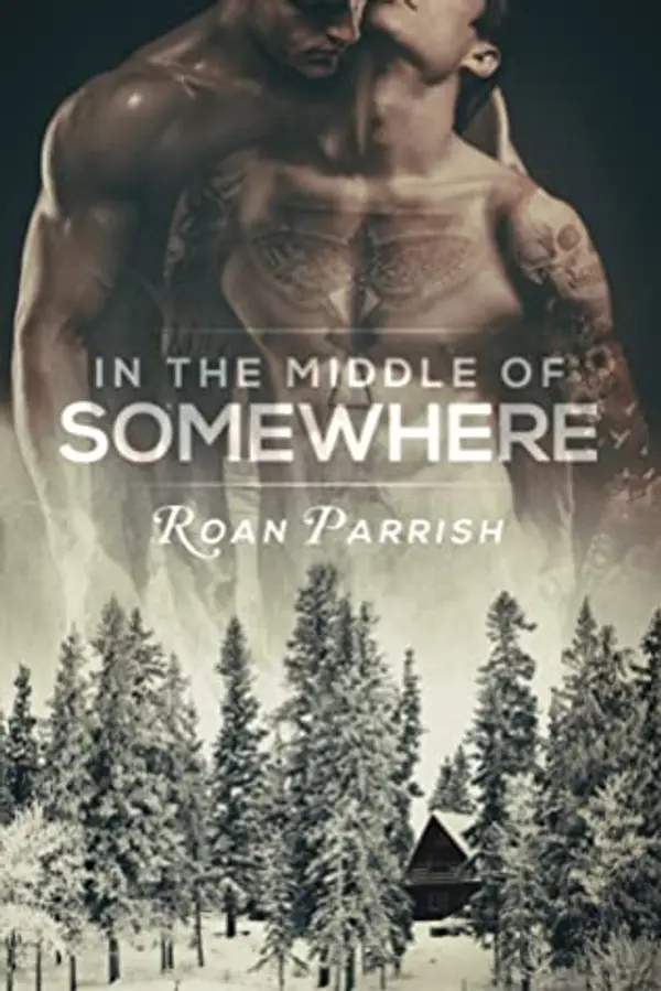 In the Middle of Somewhere (Middle of Somewhere, #1) by Roan Parrish cover